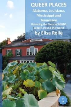 Paperback Queer Places: Central Time Zone (Alabama, Louisiana, Mississippi, Tennessee): Retracing the steps of LGBTQ people around the world Book