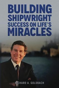 Paperback Building Shipwright Success on Life's Miracles Book