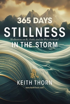 Paperback Stillness In The Storm: 365 Meditations on Ki, Faith, and the Way Book