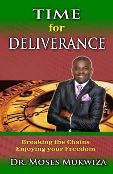 Paperback Time For Deliverance: Breaking the chains. Enjoying the Freedom. Book