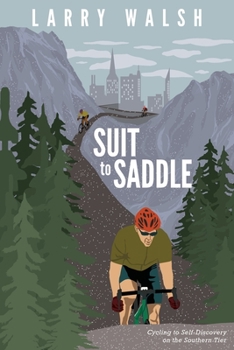 Paperback Suit to Saddle: Cycling to Self-Discovery on the Southern Tier Book
