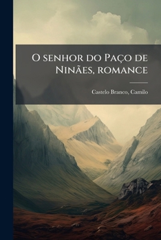 Paperback O senhor do Paço de Ninães, romance [Portuguese] Book