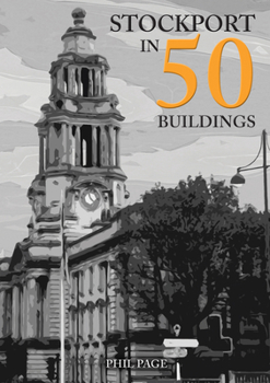 Paperback Stockport in 50 Buildings Book