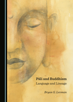 Hardcover Pä Li and Buddhism: Language and Lineage Book
