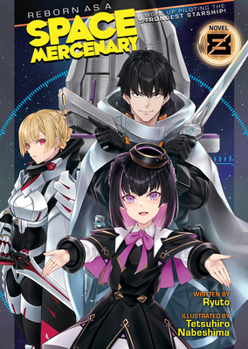 Paperback Reborn as a Space Mercenary: I Woke Up Piloting the Strongest Starship! (Light Novel) Vol. 8 Book