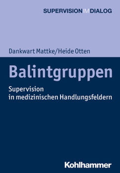 Paperback Balintgruppen: Supervision in Medizinischen Handlungsfeldern [German] Book