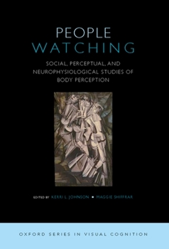 Hardcover People Watching: Social, Perceptual, and Neurophysiological Studies of Body Perception Book