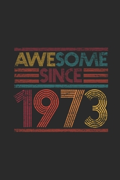 Paperback Awesome Since 1973: Blank Lined Notebook / Journal (6 X 9 -120 Pages) - Birthday Gift Idea Book