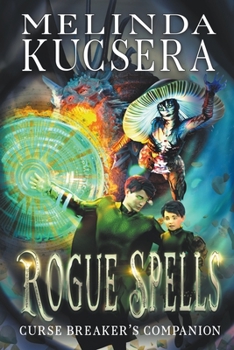Rogue Spells - Book #2 of the Curse Breaker's Companion