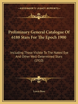 Preliminary General Catalogue of 6188 Stars for the Epoch 1900