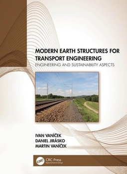 Hardcover Modern Earth Structures for Transport Engineering: Engineering and Sustainability Aspects Book