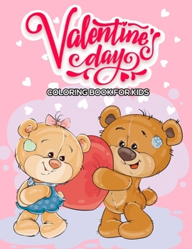 Paperback Valentine's Day Coloring Book For Kids: A Fun Valentines Day Gifts For Kids Book