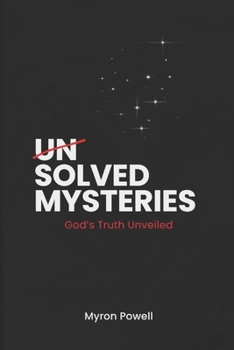 Paperback unSolved Mysteries: God's Truth Unveiled Book