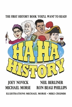 Paperback Ha Ha History: The First History Book You'll Want to Read! Volume 1 Book