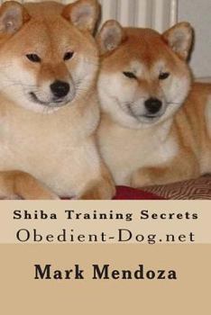 Paperback Shiba Training Secrets: Obedient-Dog.net Book