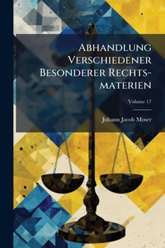 Paperback Abhandlung Verschiedener Besonderer Rechts-materien; Volume 17 [German] Book
