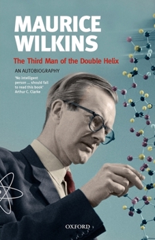 Paperback Maurice Wilkins: The Third Man of the Double Helix: An Autobiography Book