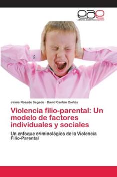 Paperback Violencia filio-parental: Un modelo de factores individuales y sociales [Spanish] Book