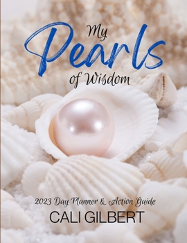 Paperback My Pearls of Wisdom: 2023 Day Planner & Action Guide Book