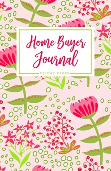 Paperback Home Buyer Journal: Hot Pink Florals - House Hunting Workbook, Realtor Gift for Buyer, First Time Home Buyer, Real Estate Notebook (5.5x8. Book