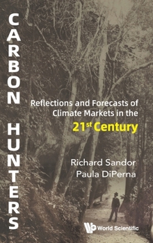 Hardcover Carbon Hunters: Reflections and Forecasts of Climate Markets in the 21st Century Book
