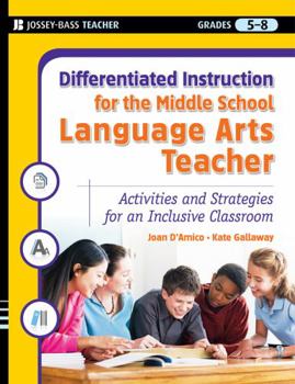 Paperback Differentiated Instruction for the Middle School Language Arts Teacher: Activities and Strategies for an Inclusive Classroom Book