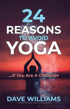 Paperback 24 Reasons to Avoid Yoga: If You Are A Christian Book