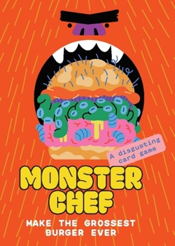 Misc. Monster Chef: A Disgusting Card Game: Make the Grossest Burger Ever Book