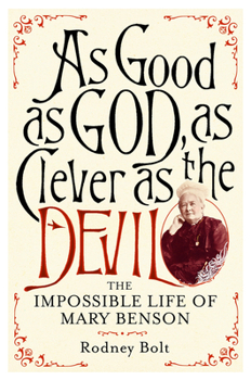 Hardcover As Good as God, as Clever as the Devil: The Impossible Life of Mary Benson Book