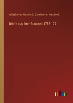 Paperback Briefe aus ihrer Brautzeit 1787-1791 [German] Book