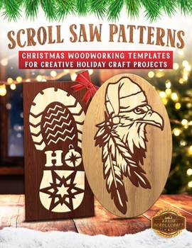 Paperback Scroll Saw Patterns: Christmas Woodworking Templates for Creative Holiday Craft Projects Book