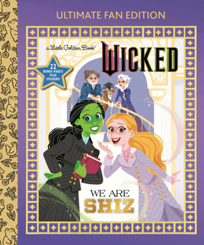 Hardcover We Are Shiz: Ultimate Fan Edition (Universal Pictures Wicked): 22 Bonus Pages! Stickers! Book