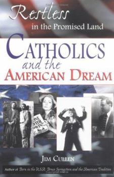 Paperback Restless in the Promised Land: Catholics and the American Dream Book