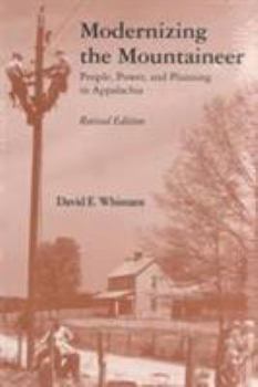 Paperback Modernizing Mountaineer: People, Power, Planning Appalachia Book