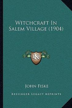 Paperback Witchcraft In Salem Village (1904) Book