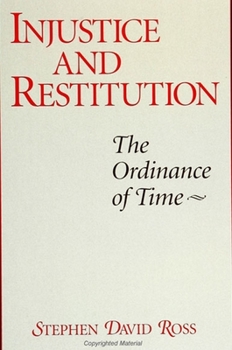 Paperback Injustice and Restitution: The Ordinance of Time Book