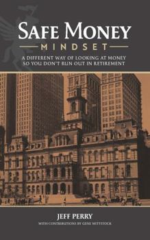 Hardcover Safe Money Mindset: A Different Way of Looking at Money So You Don't Run Out in Retirement Book