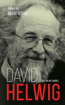 Paperback David Helwig: Essays on His Works Book