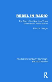 Hardcover Rebel in Radio: The Story of the New York Times 'Commercial' Radio Station Book