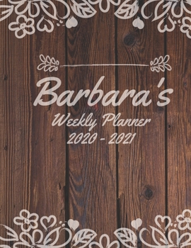 Paperback Barbara's Weekly Planner 2020 to 2021: Personalized Wood and Floral, Flower Effect Pretty, Cute Weekly Monthly 2020-2021 Planner Organizer. January 20 Book