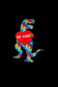 Paperback Be Kind: Autism Awareness Dinosaur Be Kind Puzzle Journal/Notebook Blank Lined Ruled 6X9 100 Pages Book