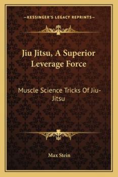 Paperback Jiu Jitsu, A Superior Leverage Force: Muscle Science Tricks Of Jiu-Jitsu Book