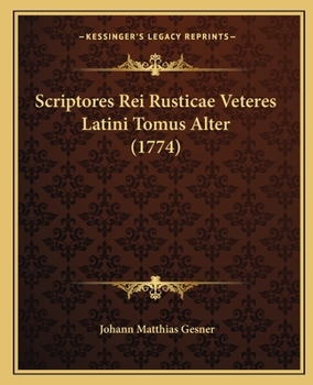 Paperback Scriptores Rei Rusticae Veteres Latini Tomus Alter (1774) [Latin] Book