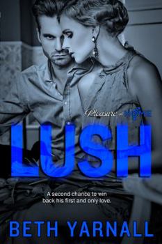 Lush (Part 1) - Book #3 of the Dangerous Lines