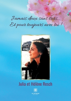 Paperback Jamais deux sans trois... Et pour toujours avec toi ! [French] Book