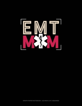 Paperback EMT Mom: Graph Paper Notebook - 0.25 Inch (1/4) Squares Book