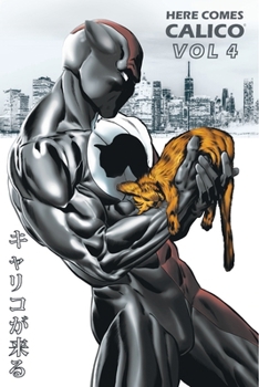 Paperback Here Comes CALICO: Ultimate Defender of Animals - Vol 4 Book