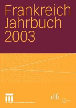 Paperback Frankreich Jahrbuch 2003: Politik, Wirtschaft, Gesellschaft, Geschichte, Kultur [German] Book