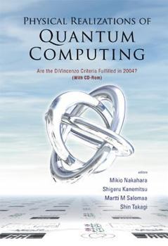 Hardcover Physical Realizations of Quantum Computing: Are the Divincenzo Criteria Fulfilled in 2004? [With CDROM] Book