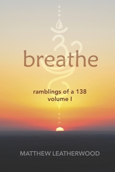 Paperback Breathe: Ramblings of a 138 - Volume 1 Book